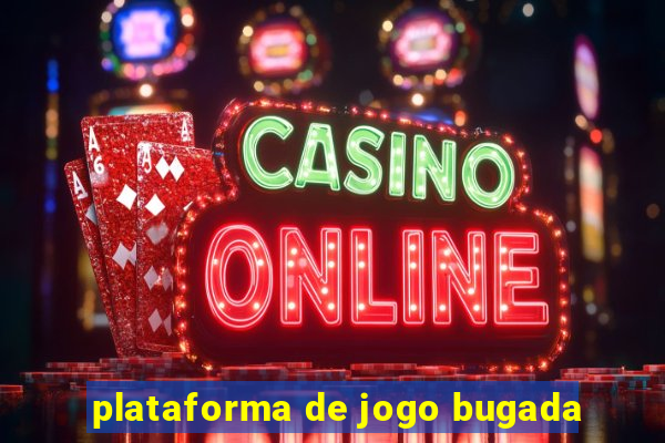 plataforma de jogo bugada